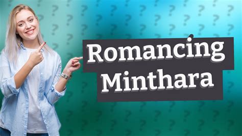 can you romance minthara|minthara romance update.